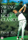 CMO DESARROLLAR UN SWING DE GOLF CLASICO