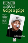 HUMOR EN EL GOLF. GOLPE A GOLPE