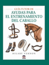 GU�A TUTOR DE AYUDAS PARA EL ENTRENAMIENTO DEL CABALLO
