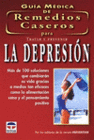 GUA MDICA DE REMEDIOS CASEROS PARA TRATAR Y PREVENIR LA DEPRESIN