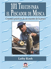 101 TRUCOS PARA EL PESCADOR DE MOSCA