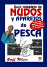 GUA COMPLETA DE NUDOS Y APAREJOS DE PESCA