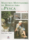 MAESTROS MONTADORES DE MOSCAS PARA LA PESCA. VOLUMEN 2