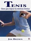 TENIS. CLAVES PARA MEJORAR LAS DESTREZAS TCNICAS