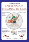 TU EXCLUSIVO ENTRENADOR PERSONAL EN CASA. LIBRO Y DVD