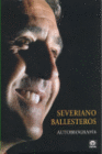 SEVERIANO BALLESTEROS. AUTOBIOGRAF�A