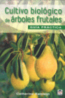 CULTIVO BIOLIOGICO DE ARBOLES FRUTALES. GUUA DE CAMPO