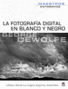 LA FOTOGRAFIA DIGITAL EN BLANCO Y NEGRO