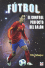 F�TBOL. EL CONTROL PERFECTO DEL BAL�N