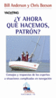 �Y AHORA QUE HACEMOS, PATRON?