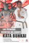 LAS T�CNICAS SECRETAS DEL K�RATE. KATA BUNKAI
