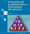 EVALUACION DE LA APTITUD FISICA Y PRESCRIPCION DEL EJERCICIO