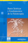 BASES TERICAS Y FUNDAMENTOS DE LA FISIOTERAPIA