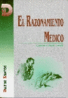 EL RAZONAMIENTO M�DICO. LOS FUNDAMENTOS L�GICOS DEL M�TODO CL�NICO