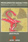 MEDICAMENTOS RADIACTIVOS. RADIOF�RMACOS Y PRODUCTOS RADIOFARMAC�UTICOS