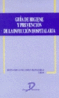 GU�A DE HIGIENE Y PREVENCI�N DE LA INFECCI�N HOSPITALARIA