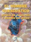 EL HOMBRE SUBACUTICO. MANUAL DE FISIOLOGA Y RIESGOS DEL BUCEO