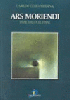 ARS MORIENDI. VIVIR HASTA EL FINAL