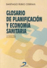 GLOSARIO DE PLANIFICACI�N Y ECONOM�A SANITARIA. 2� EDICI�N