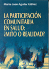 LA PARTICIPACI�N COMUNITARIA EN SALUD: �MITO O REALIDAD?