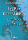 ESTR�S EN LA ENFERMER�A. EL CUIDADO DEL CUIDADOR. INCLUYE CD-ROM