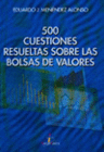 500 CUESTIONES RESUELTAS SOBRE LAS BOLSAS DE VALORES