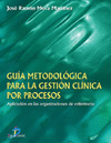 GU�A METODOL�GICA PARA LA GESTI�N CL�NICA POR PROCESOS