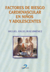 FACTORES DE RIESGO CARDIOVASCULAR EN NI�OS Y ADOLESCENTES