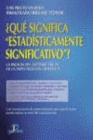 �QUE SIGNIFICA ESTADISTICAMENTE SIGNIFICATIVO?