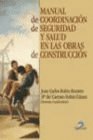 MANUAL DE COORDINACION DE SEGURIDAD Y SALUD EN LAS OBRAS DE CONSTRUCCION. INCLUYE CD-ROM.