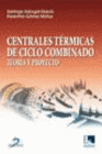 CENTRALES TERMICAS DE CICLO COMBINADO: TEORIA Y PROYECTO