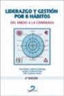LIDERAZGO Y GESTION POR 8 HABITOS. DEL MIEDO A LA CONFIANZA. 2 EDICION