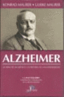 ALZHEIMER. LA VIDA DE UN MEDICO Y LA HISTORIA DE UNA ENFERMEDAD