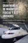 GRAN MANUAL DE MAGNITUDES FISICAS Y SUS UNIDADES. UN ESTUDIO SISTEMATICO DE 565 MAGNITUDES FISICAS.