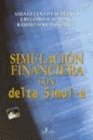 SIMULACION FINANCIERA CON DELTA SIMUL-E. INCLUYE CD-ROM.