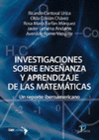 INVESTIGACIONES SOBRE ENSE�ANZA Y APRENDIZAJE DE LAS MATEM�TICAS. UN REPORTE IBE