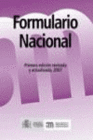 FORMULARIO NACIONAL. PRIMERA EDICION, REVISADA Y ACTUALIZADA 2007