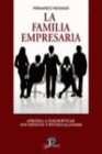 LA FAMILIA EMPRESARIA. APRENDA A DIAGNOSTICAR SUS DEFICITS Y POTENCIALIDADES