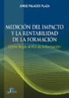 MEDICIN DEL IMPACTO Y LA RENTABILIDAD DE LA FORMACIN