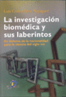 LA INVESTIGACIN BIOMDICA Y SUS LABERINTOS