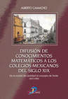 DIFUSIN DE CONOCIMIENTOS MATEMTICOS A LOS COLEGIOS MEXICANOS DEL SIGLO XIX