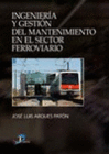 INGENIERA Y GESTIN DEL MANTENIMIENTO EN EL SECTOR FERROVIARIO