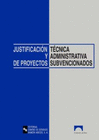 JUSTIFICACI�N T�CNICA Y ADMINISTRATIVA DE PROYECTOS SUBVENCIONADOS