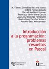 INTRODUCCI�N A LA PROGRAMACI�N: PROBLEMAS RESUELTOS EN PASCAL