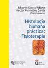 HISTOLOG�A HUMANA PR�CTICA: FISIOTERAPIA