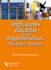 IMPLICACIONES EDUCATIVAS DE LAS DROGODEPENDENCIAS. PREVENCIN Y TRATAMIENTO