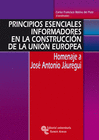 PRINCIPIOS ESENCIALES INFORMADORES EN LA CONSTRUCCI�N DE LA UNI�N EUROPEA