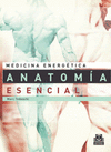 MEDICINA ENERG�TICA. ANATOM�A ESENCIAL PARA LA SALUD Y LAS ARTES MARCIALES