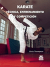 KARATE. T�CNICA, ENTRENAMIENTO Y COMPETICI�N (COLOR)
