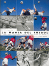 LA MAGIA DEL F�TBOL. HABILIDADES T�CNICAS. (CUATRICROM�A)